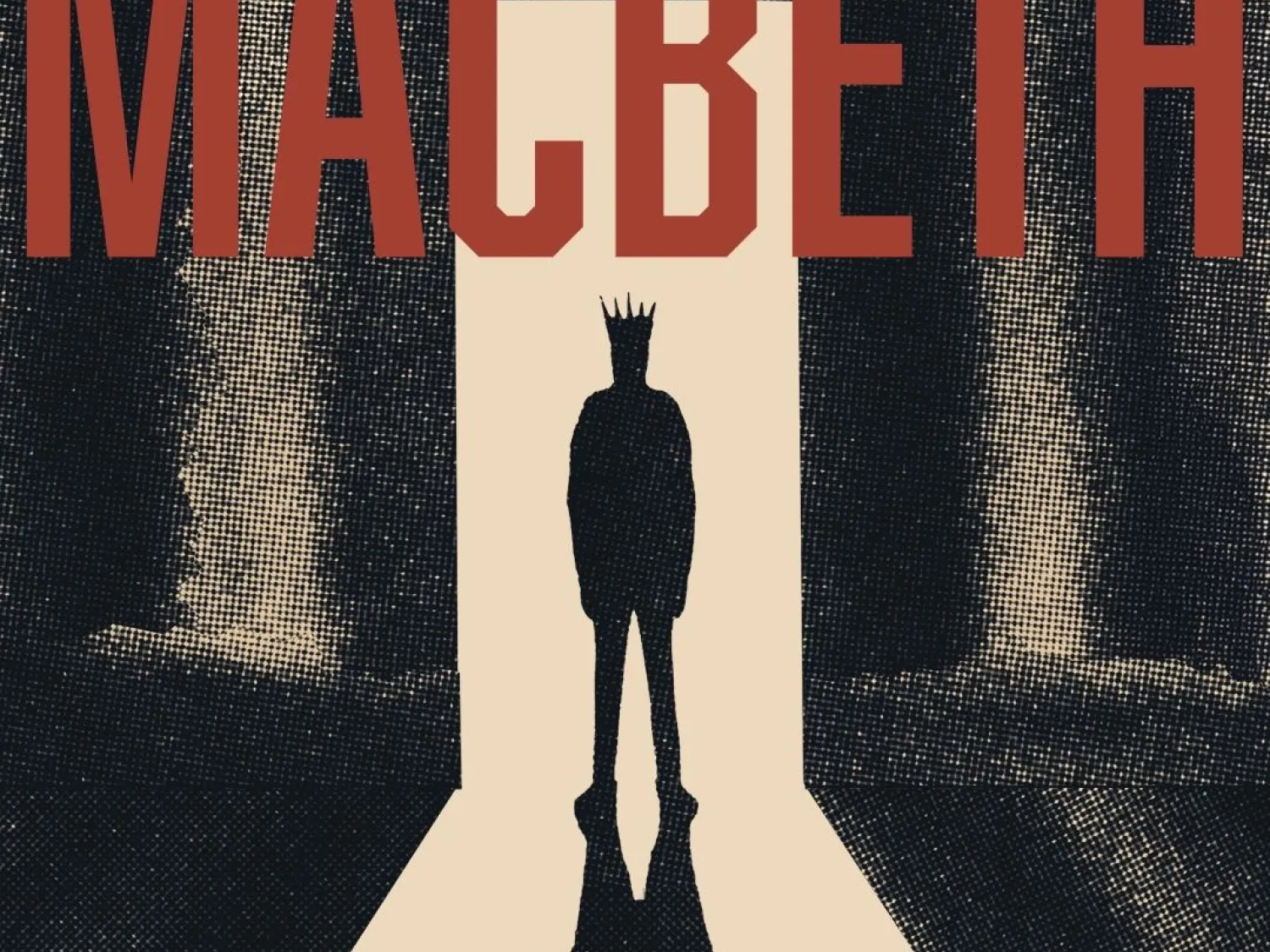 Poster för teater - Macbeth. Illustrerad bild av mansiluett med krona i dörröppning. Omgivande mörka väggar. Röd text på bild: Macbeth.